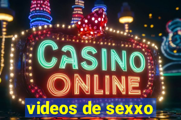 videos de sexxo